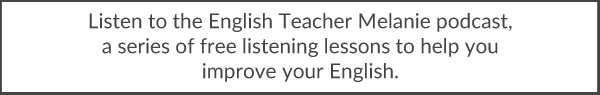 The English Teacher Melanie Podcast